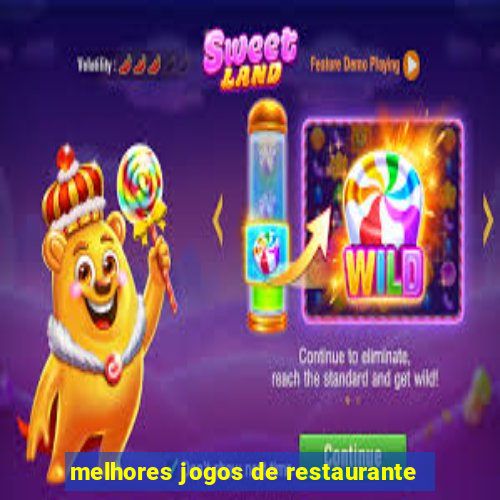 melhores jogos de restaurante